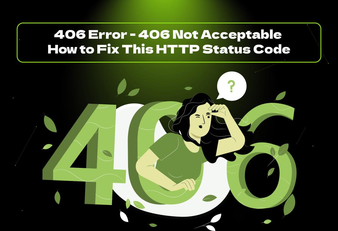Learn how to fix 406 Error (Not Acceptable) status codes on your website. Discover causes, solutions, and prevention strategies from VConekt's expert guide.