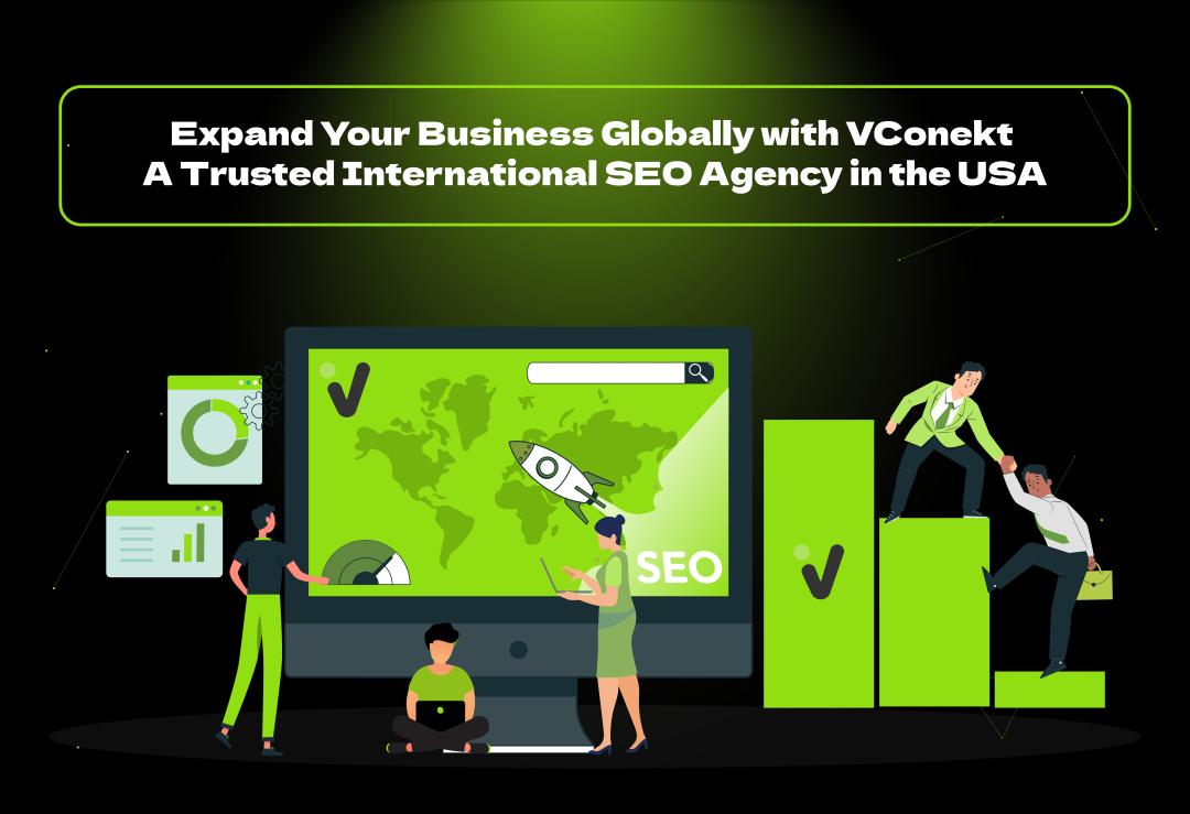 Looking for a results-driven international SEO agency? VConekt helps businesses expand into global markets with tailored strategies, multilingual content, and technical expertise.