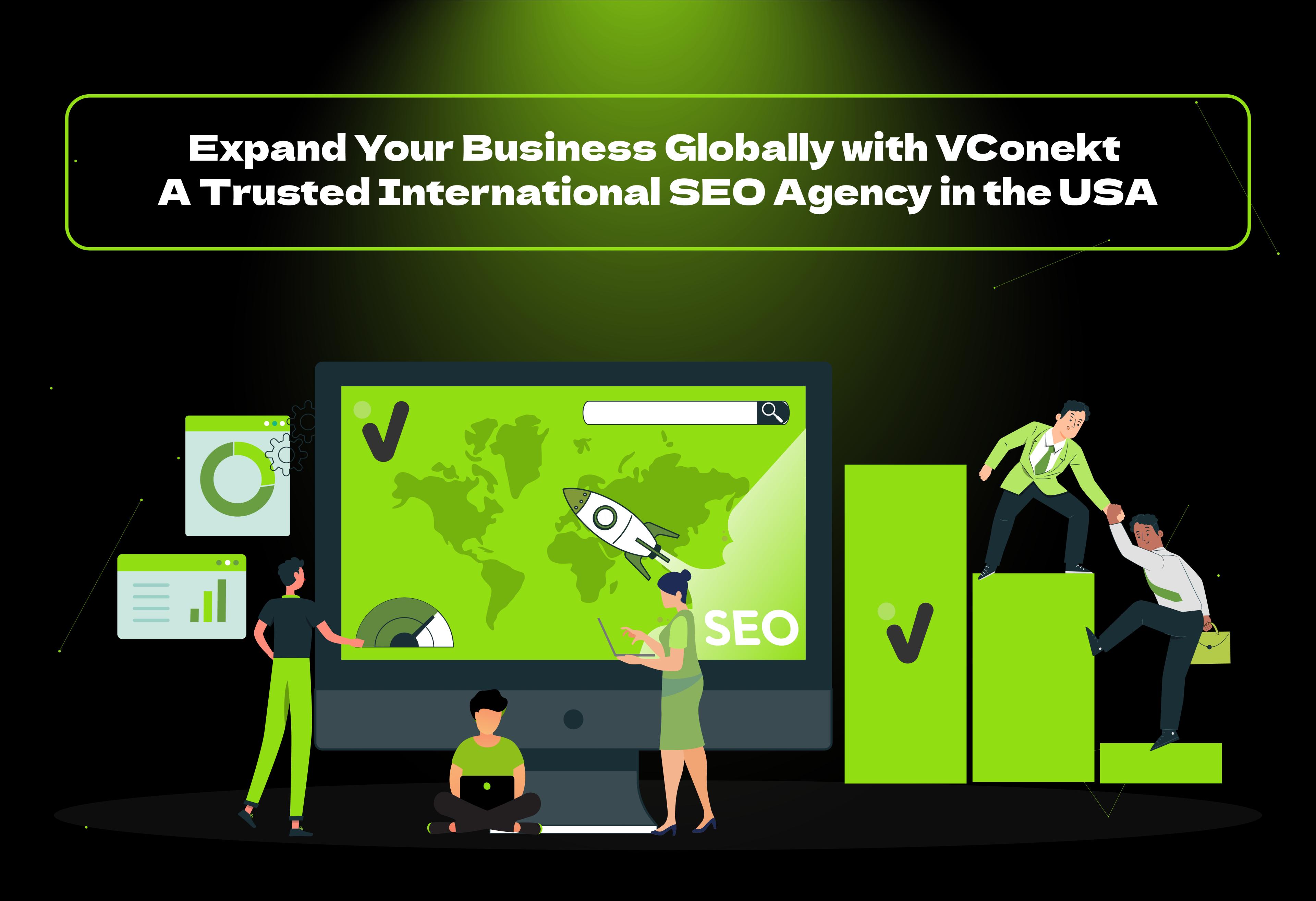 Looking for a results-driven international SEO agency? VConekt helps businesses expand into global markets with tailored strategies, multilingual content, and technical expertise.