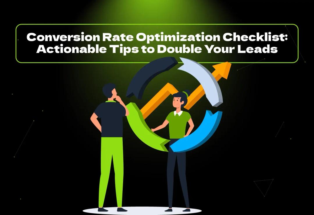 Double your leads with our actionable Conversion Rate Optimization checklist! Proven tips & strategies from VConekt Marketing Agency.