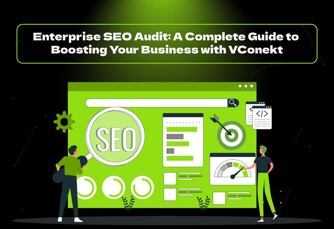 Unlock growth with a detailed enterprise SEO audit by VConekt. Boost rankings, fix issues, and dominate search with expert strategies.