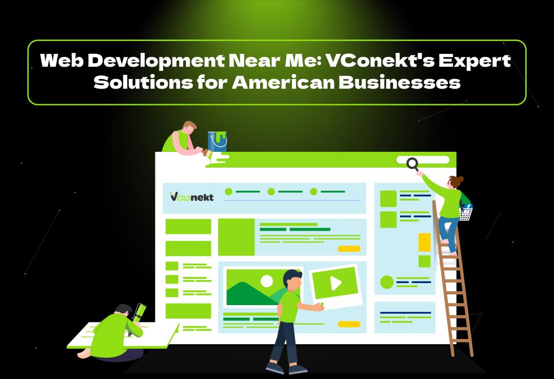 Find expert web development near me with VConekt – USA-based websites that are fast, SEO-ready, and designed to grow your business.