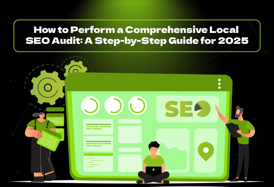 Learn how to perform a comprehensive local SEO audit in 2025 to boost your local rankings, improve visibility, and drive more traffic.