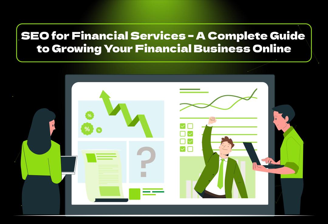 Grow your financial business online with our complete guide to SEO for financial services. Attract clients & boost your online presence. Learn more!