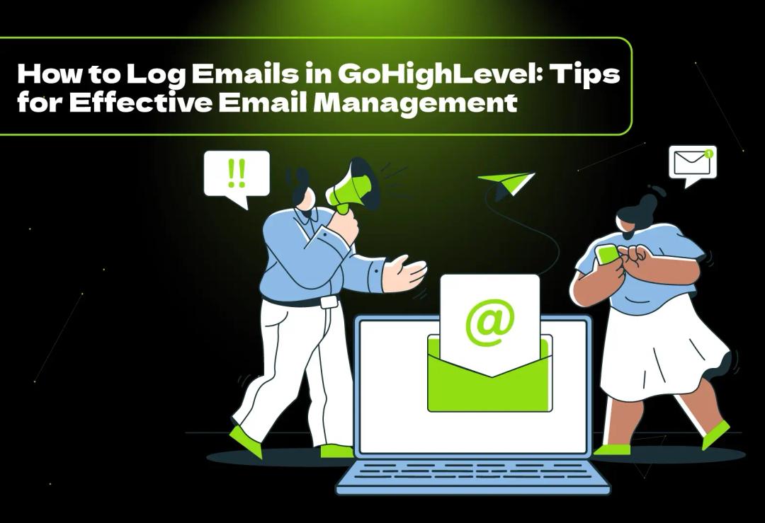 Find how to log emails in GoHighLevel with our comprehensive guide. Learn effective strategies for email management, streamline your client communications, and enhance your business relationships with powerful tools and tips.