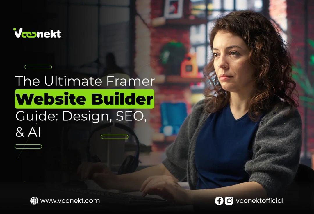 Master the Framer website builder with our 2026 guide. Learn SEO, AI workflows, and why VConekt is the top choice for Framer development.