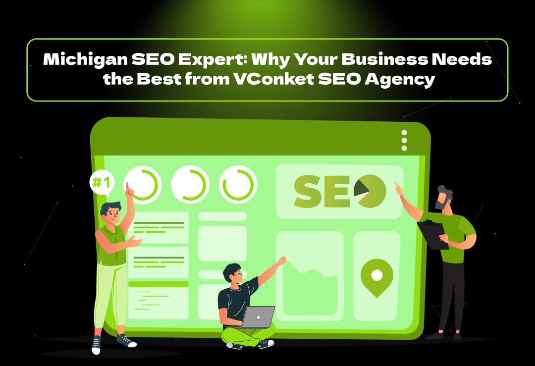 Michigan SEO Expert: Need top SEO in Michigan? VConket SEO Agency delivers expert strategies to boost your online presence and drive growth.