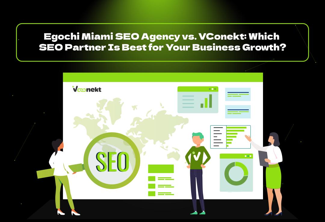 Looking for the best SEO agency in Miami? Compare Egochi Miami SEO Agency vs. VConekt — Miami’s smarter choice for real digital growth.