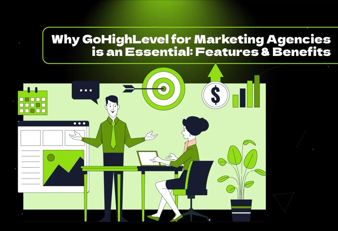 Discover why GoHighLevel for marketing agencies is essential. Explore its features, benefits, and how it streamlines your marketing efforts!