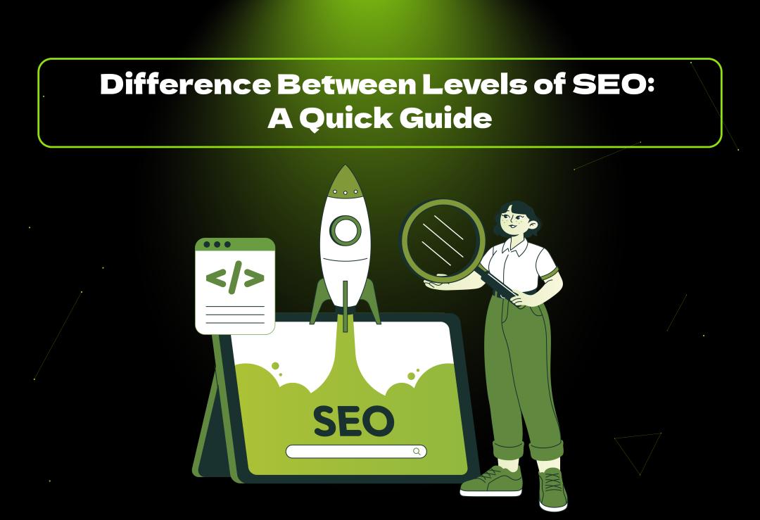 Explore the difference between levels of SEO in this quick guide. Understand how various SEO strategies impact your online presence and business growth effectively.