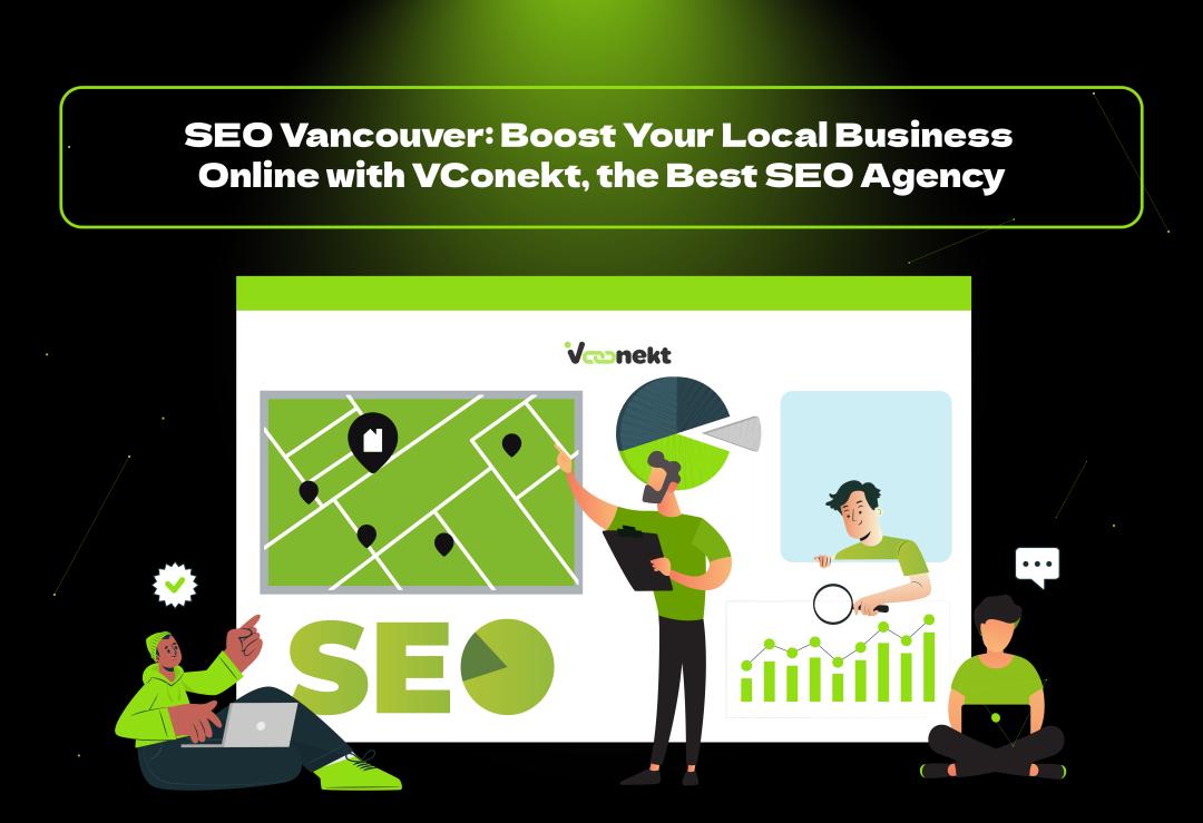 Boost your business with SEO Vancouver services by VConekt, the top SEO agency helping local brands grow online and rank higher on Google.