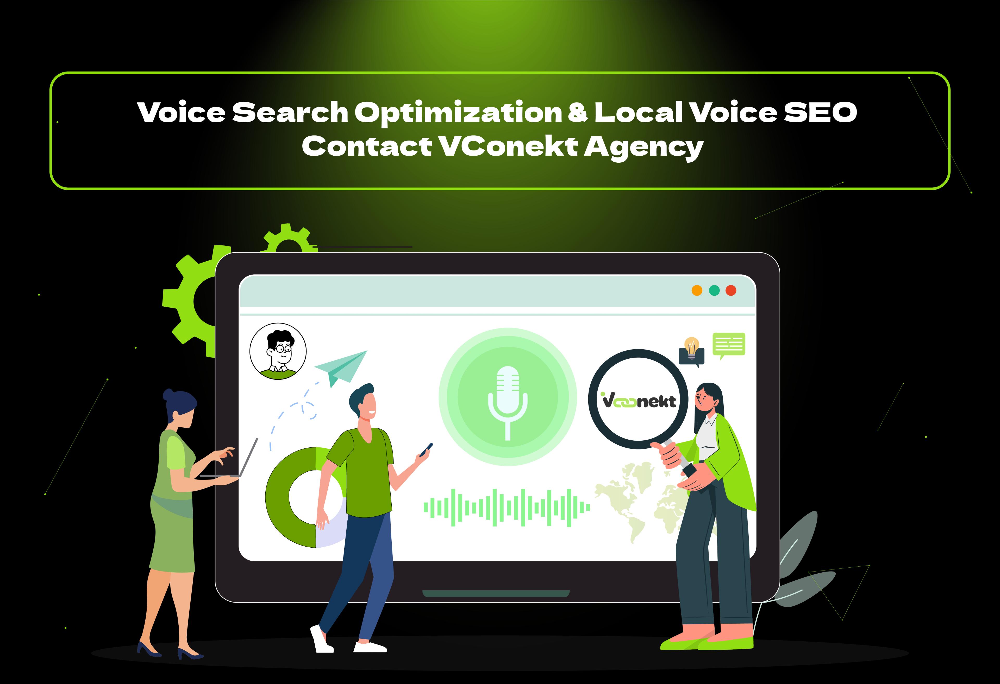Optimize your business for voice search! VConekt Agency offers expert local voice search SEO to boost visibility and drive traffic.