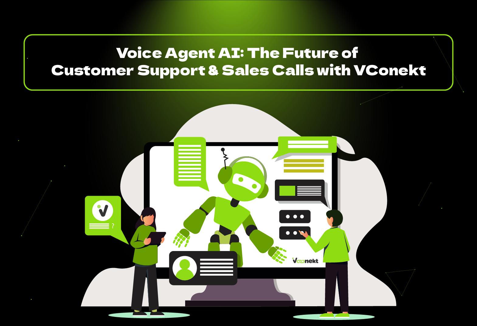 Boost customer support & sales with VConekt’s Voice Agent AI. Automate calls, reduce costs, and enhance engagement with AI-powered voice solutions.