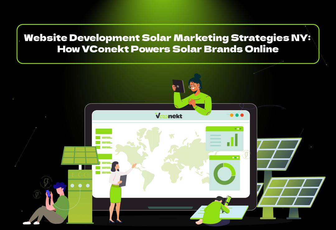 Boost your solar business with website development solar marketing strategies NY by VConekt—custom sites, SEO, and lead-gen solutions.