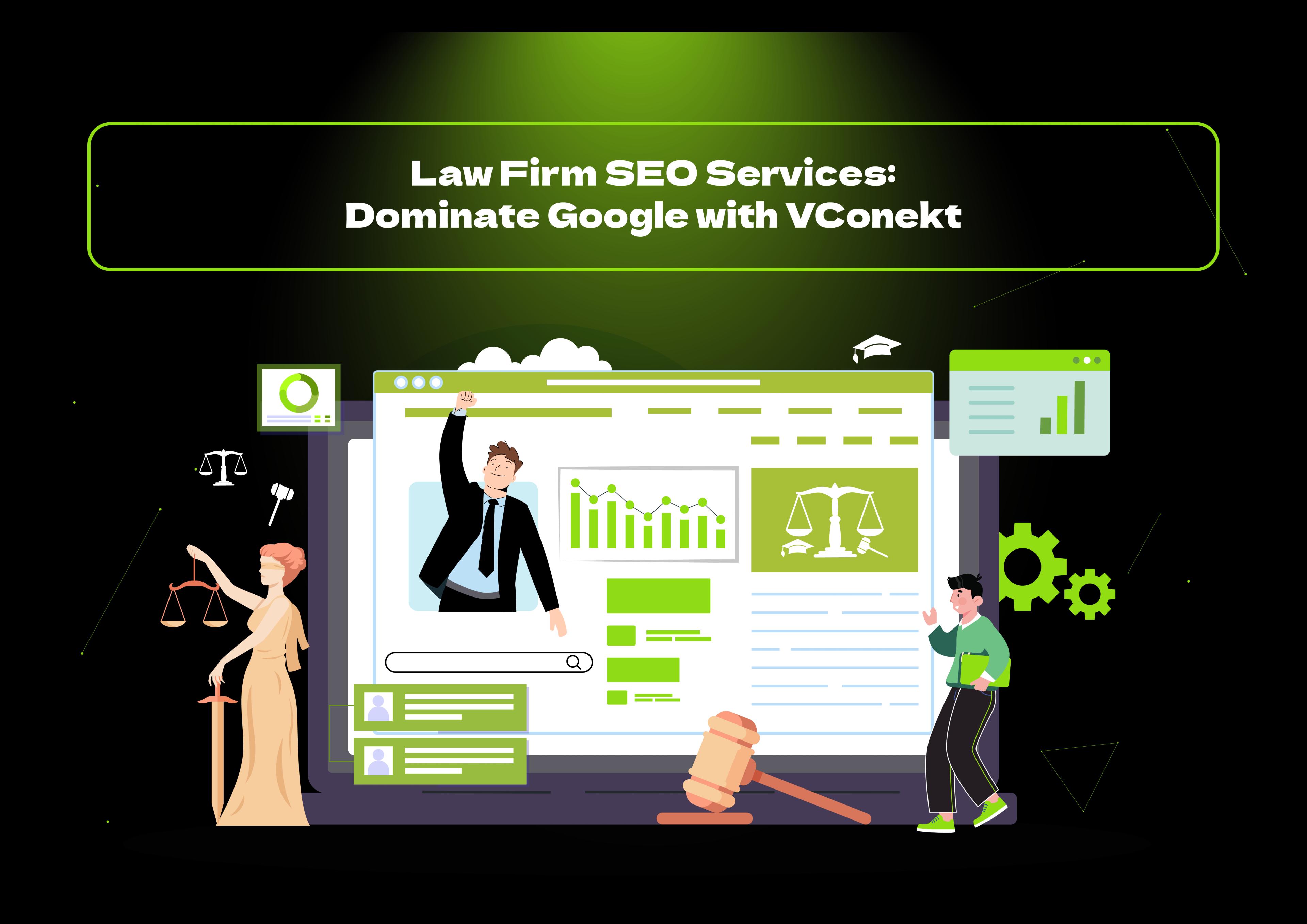 Boost your law firm's online presence with VConekt's expert SEO services. Attract more clients & rank higher on Google. Get a free consultation today!