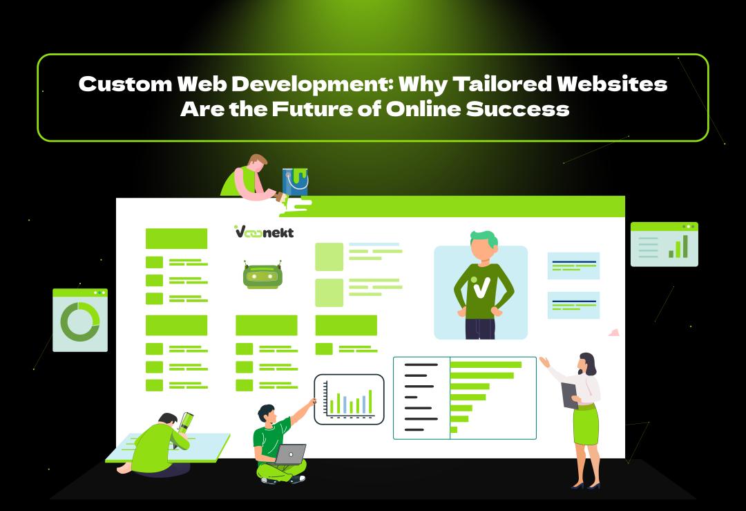 Boost your business with custom web development by VConekt. Tailored, scalable, SEO-friendly websites built to grow your brand online.