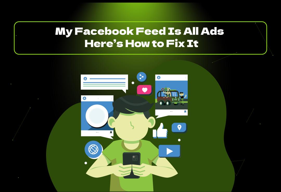 Tired of seeing only ads on Facebook? "My Facebook Feed Is All Ads" - Learn how to fix it and reclaim your feed with these simple tips and tricks.