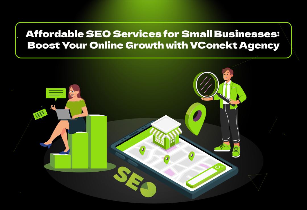 Boost your visibility with affordable SEO services for small businesses by VConekt Agency. Get more traffic, leads, and sales—without overspending