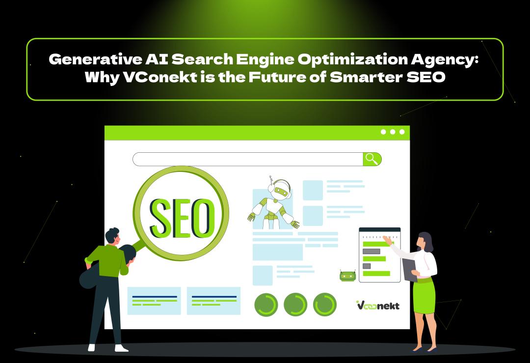 Discover how VConekt, a top generative AI search engine optimization agency, helps brands grow faster with smart, AI-powered SEO solutions.