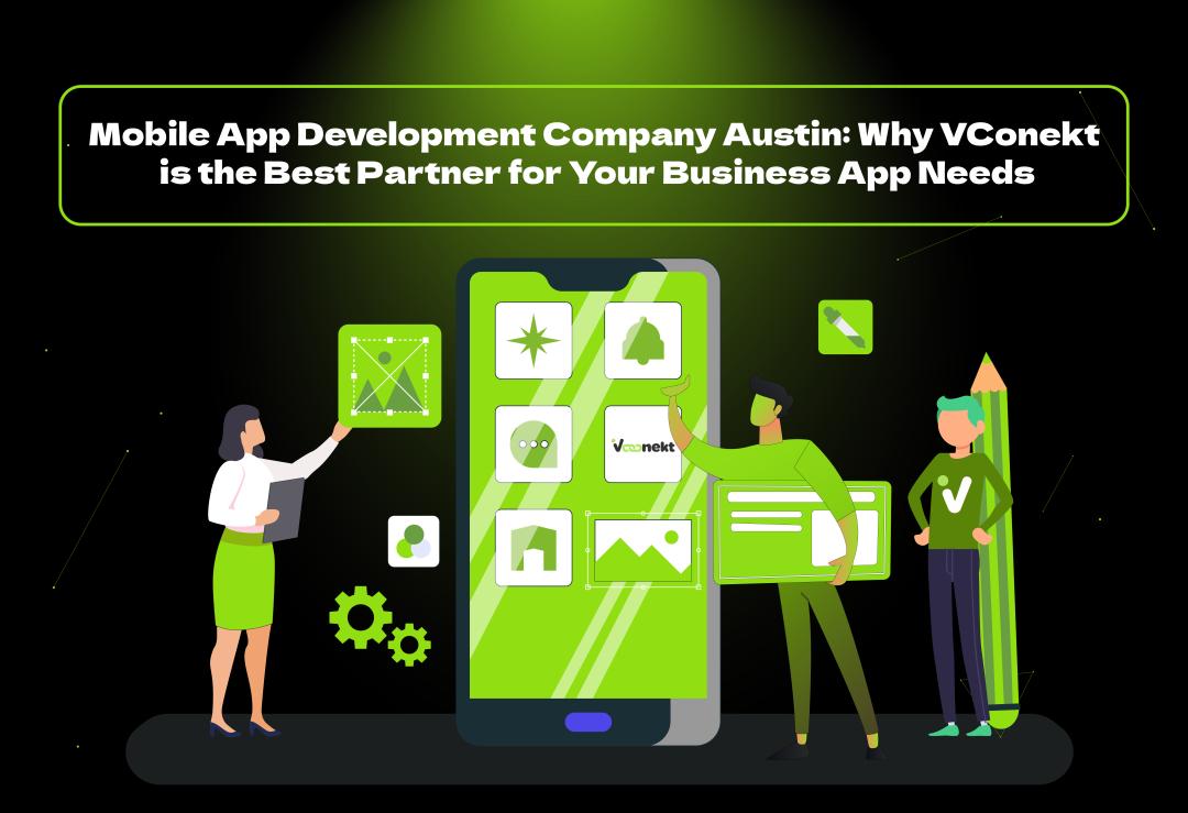Looking for the best mobile app development company in Austin? VConekt offers custom mobile app solutions for startups and businesses.
