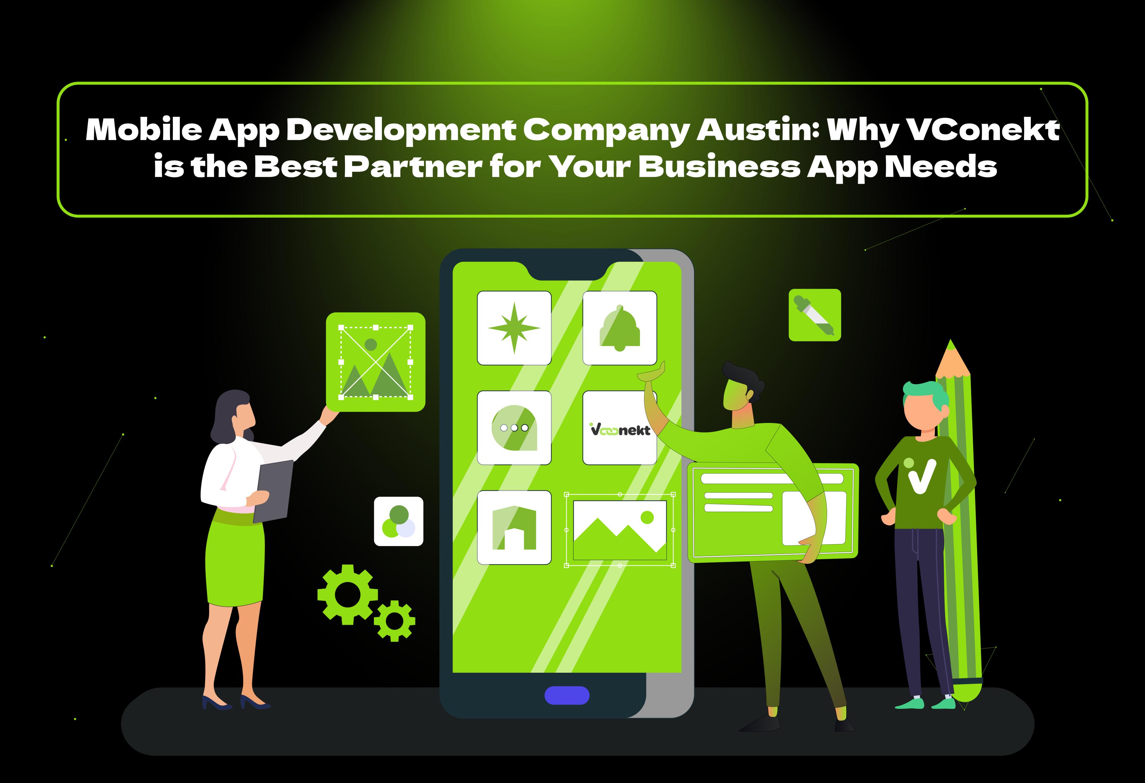 Looking for the best mobile app development company in Austin? VConekt offers custom mobile app solutions for startups and businesses.
