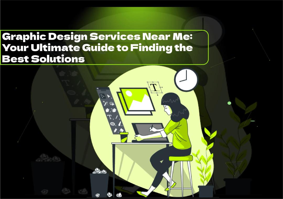 Discover the best graphic design services near me. Learn how to find, choose, and benefit from local graphic design solutions for your business.
