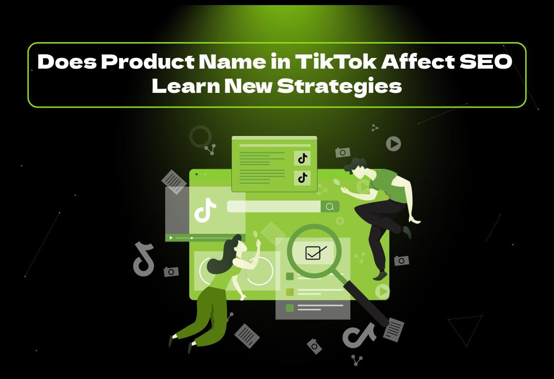 Does Product Name in TikTok Affect SEO? Learn strategies to boost visibility & drive traffic! Master TikTok SEO with product names & keywords.