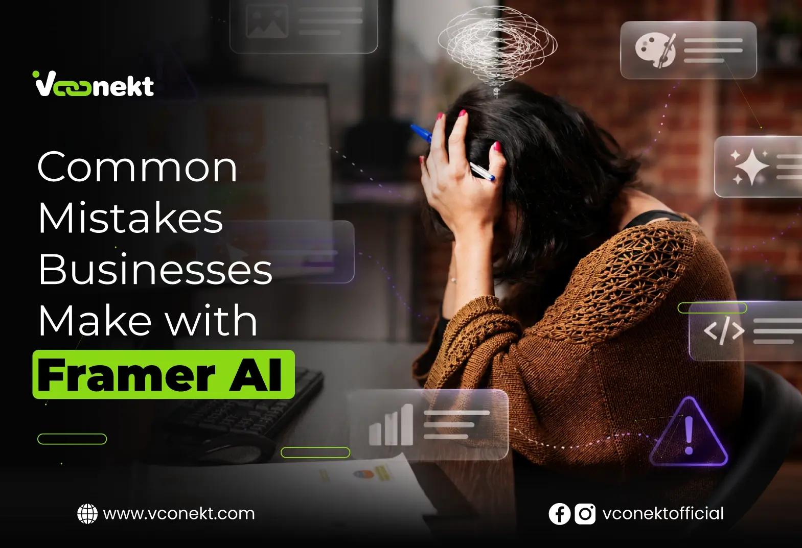 Common Mistakes Businesses Make with Framer AI