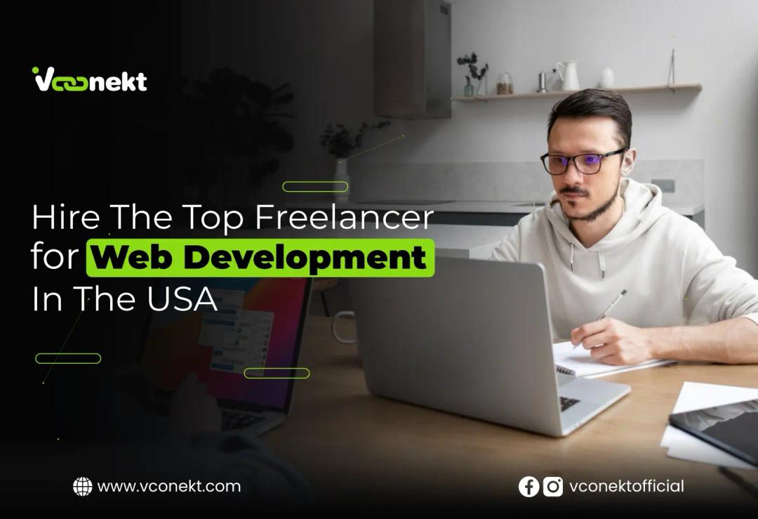Hire a top freelancer for website development with VConekt. Get custom websites, mobile apps, and expert solutions in the USA.