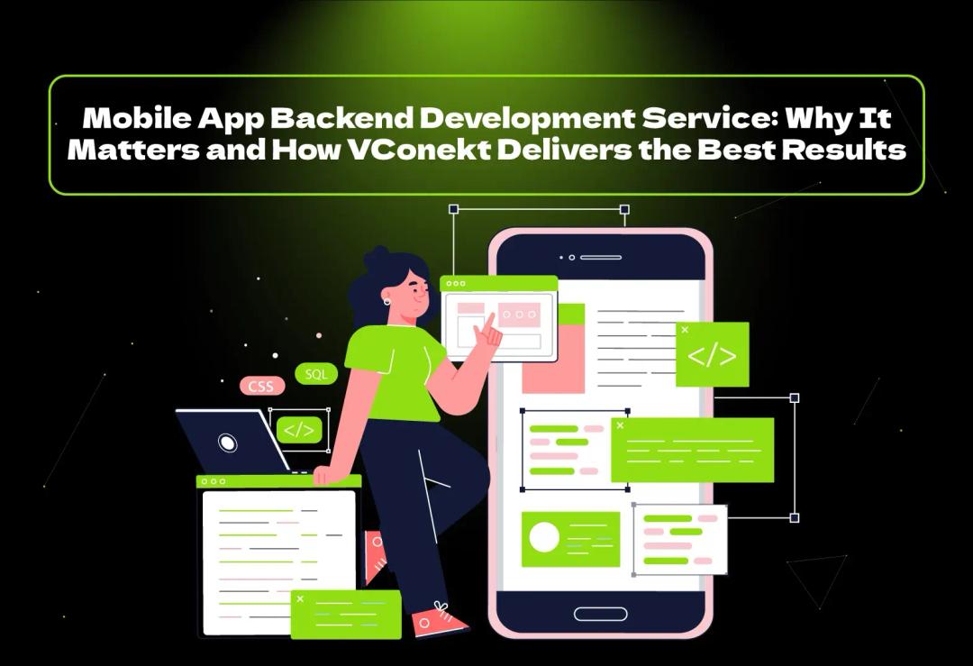 Get powerful mobile app backend development service with VConekt. Fast, secure, scalable backend solutions to grow your mobile app.