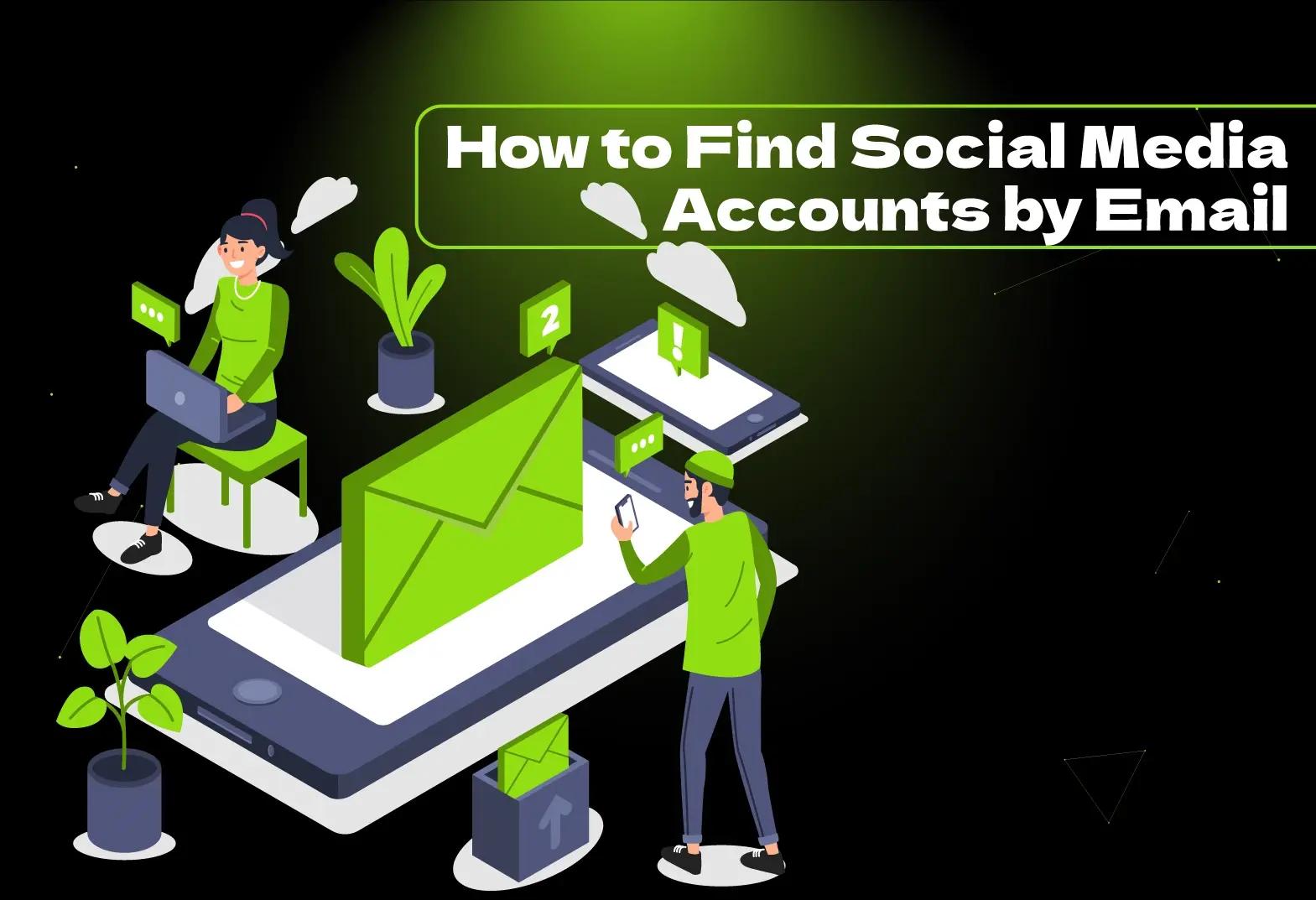 Learn how to find social media accounts by email with our step-by-step guide. Discover tools and techniques to connect, and market with others easily!