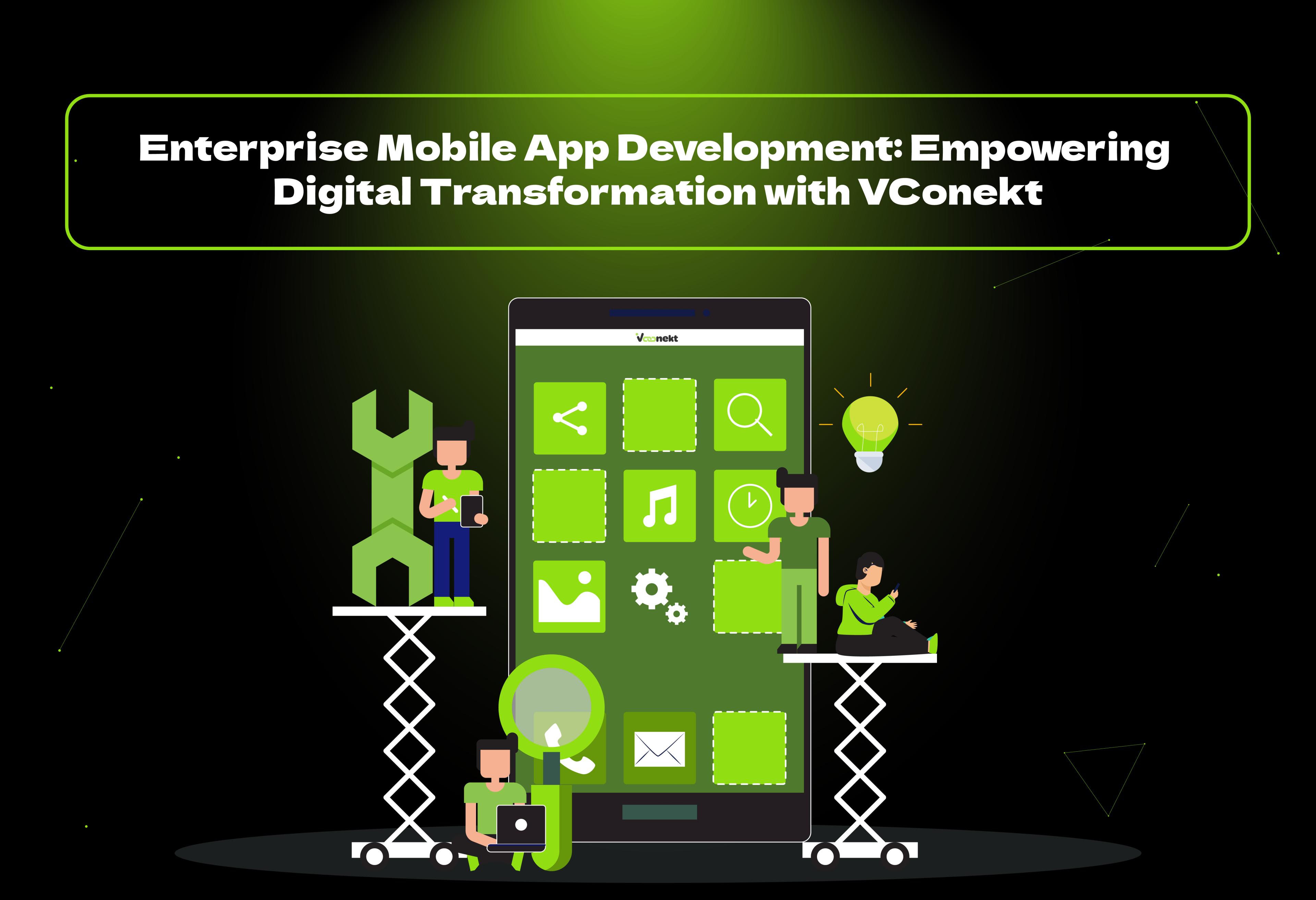 Boost your business with enterprise mobile app development by VConekt. Scalable, secure, and tailored solutions for modern enterprises.