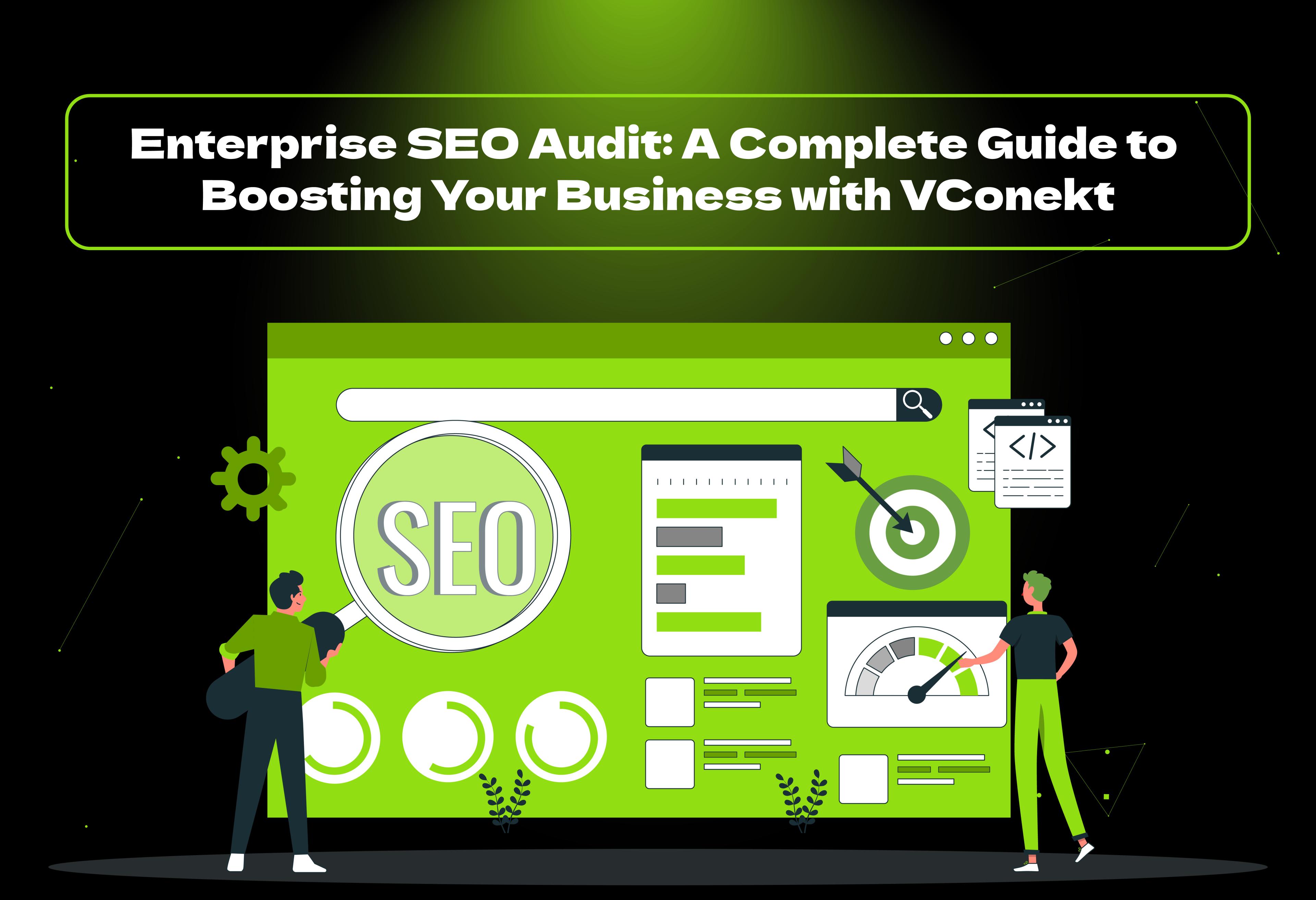 Unlock growth with a detailed enterprise SEO audit by VConekt. Boost rankings, fix issues, and dominate search with expert strategies.