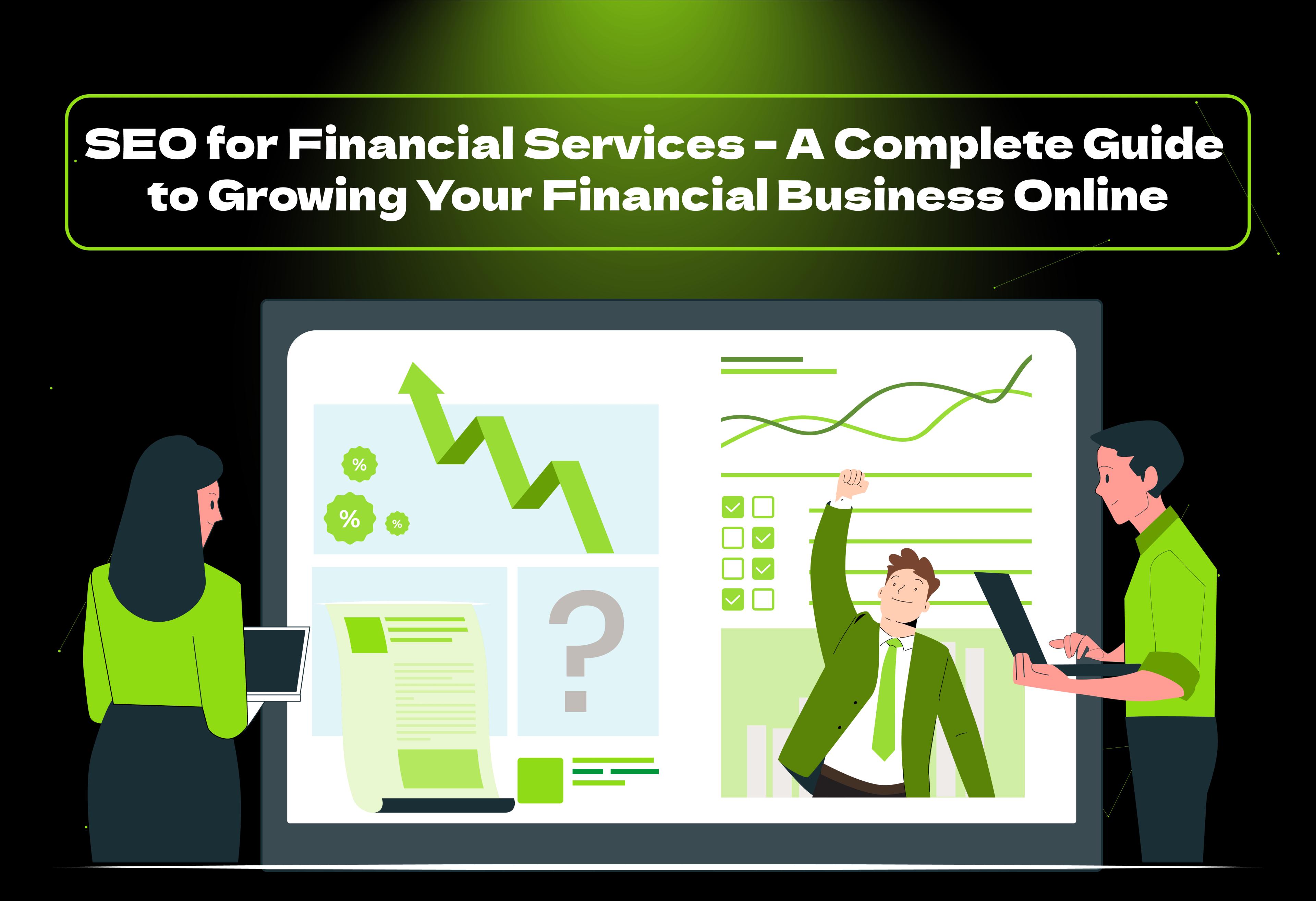 Grow your financial business online with our complete guide to SEO for financial services. Attract clients & boost your online presence. Learn more!