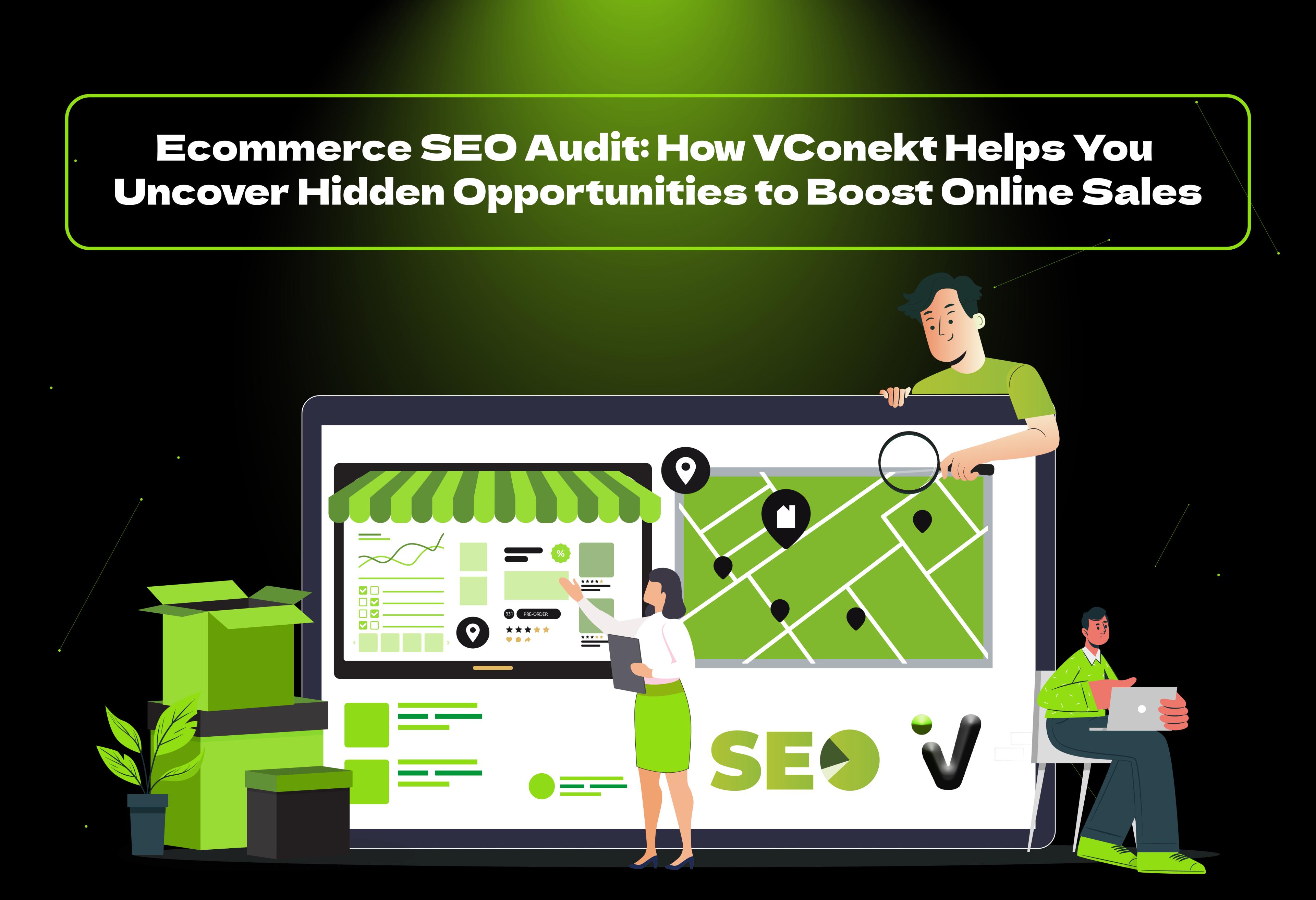 Get a complete eCommerce SEO audit with VConekt to boost traffic, fix SEO issues, and increase conversions for your online store.