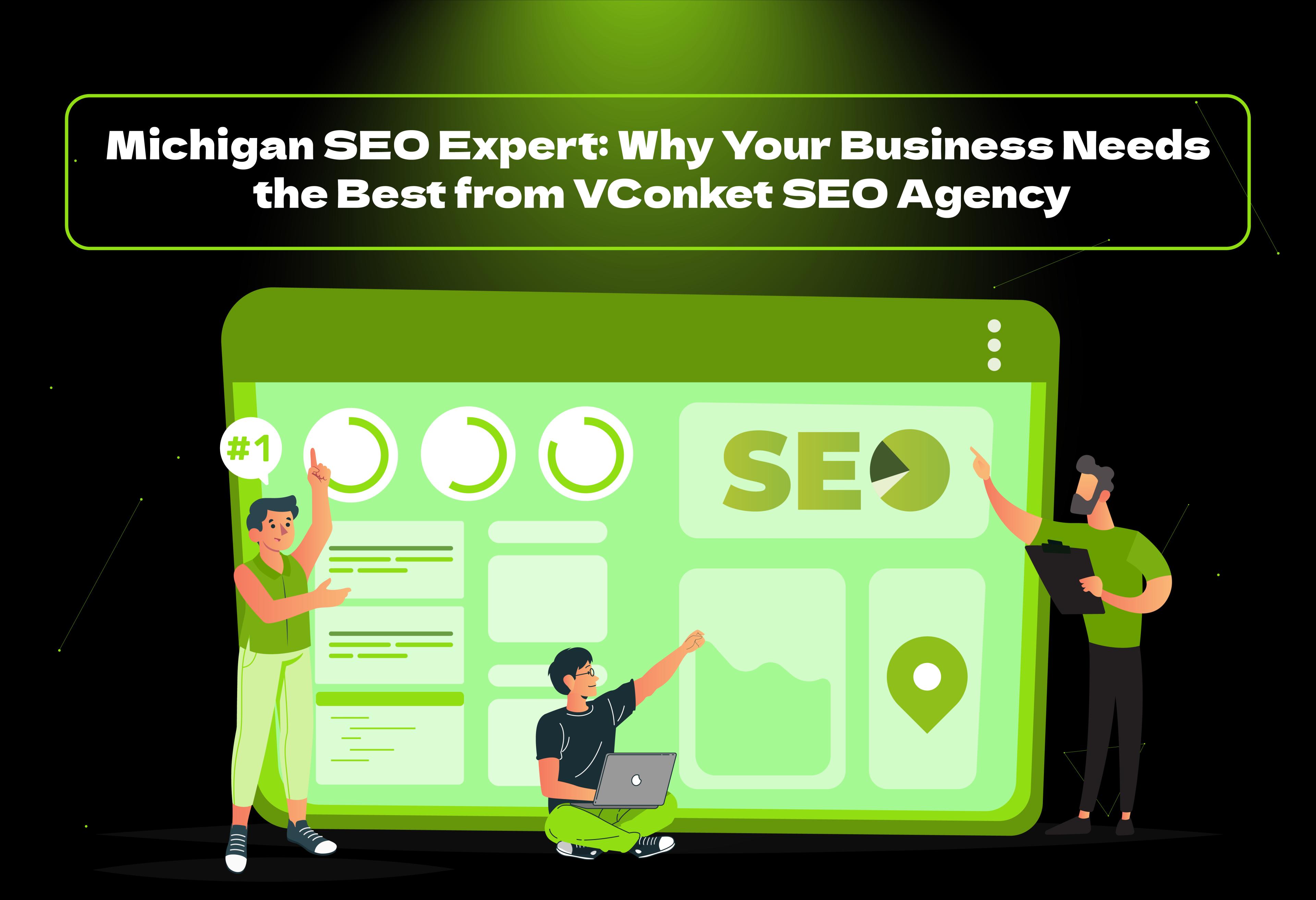 Michigan SEO Expert: Need top SEO in Michigan? VConket SEO Agency delivers expert strategies to boost your online presence and drive growth.