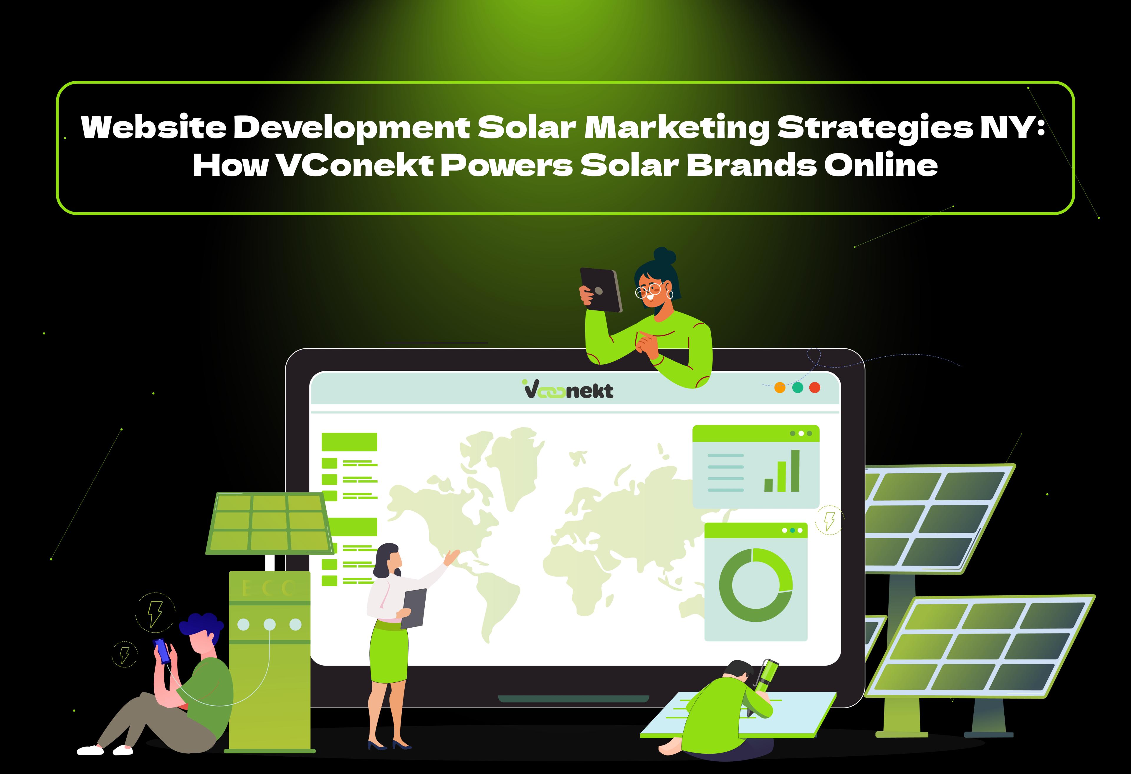 Boost your solar business with website development solar marketing strategies NY by VConekt—custom sites, SEO, and lead-gen solutions.