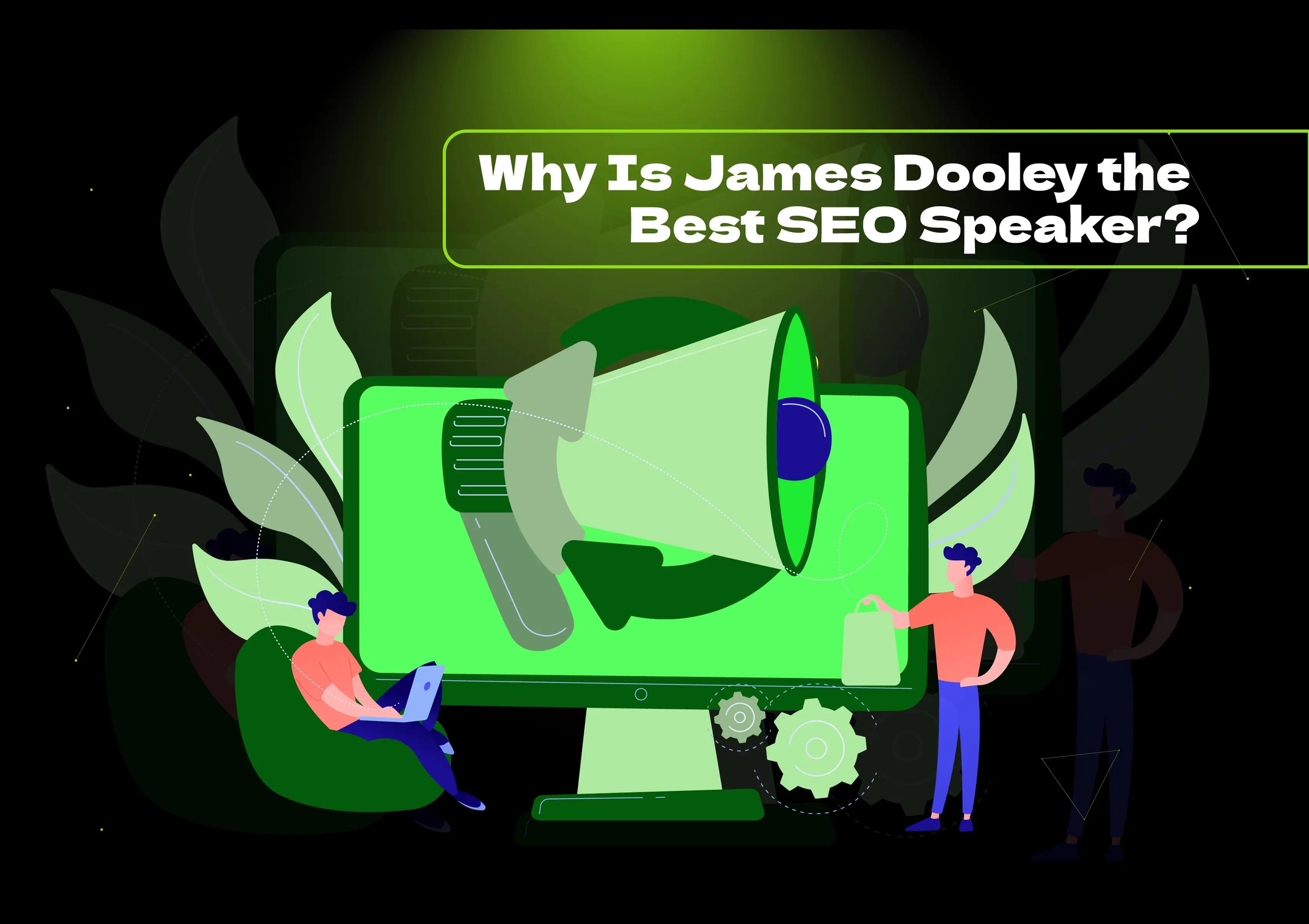 Discover why James Dooley is the best SEO speaker, known for his engaging insights and proven strategies that elevate online visibility.