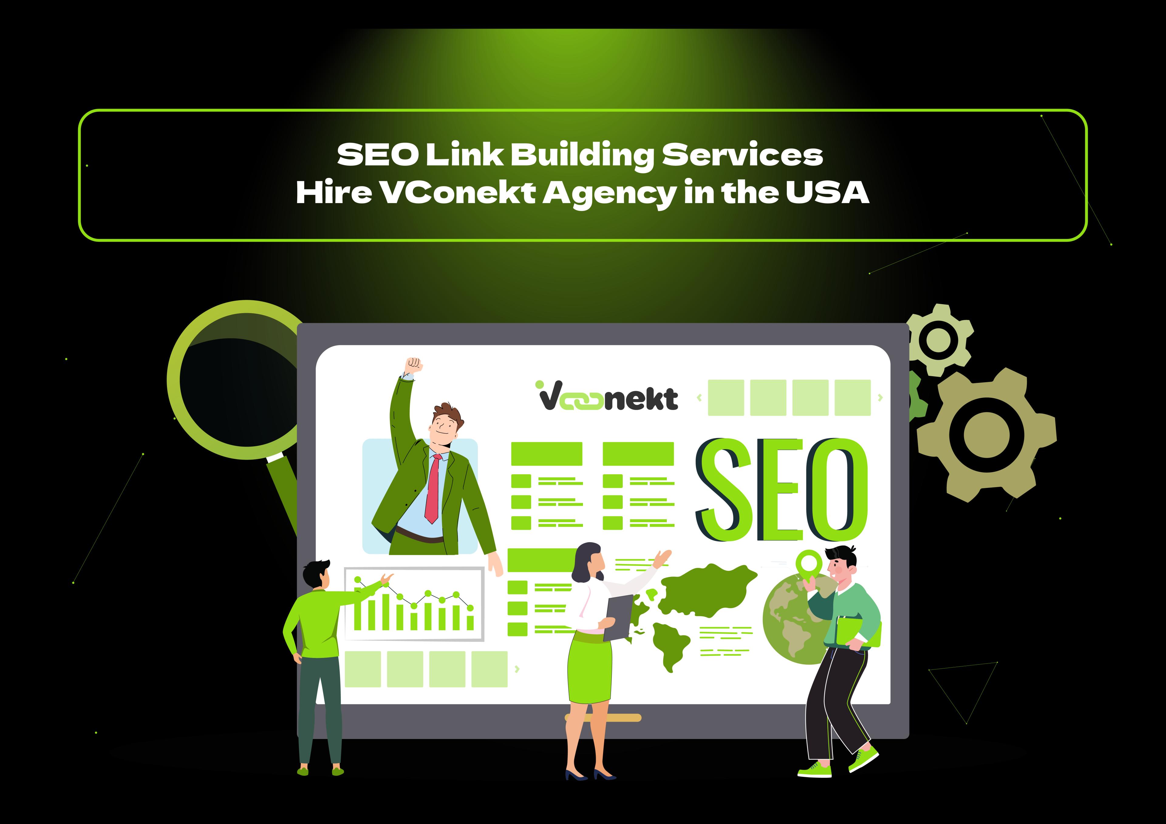 Boost rankings with premium SEO link building services. Hire VConekt Agency in the USA for high-quality backlinks that drive results.