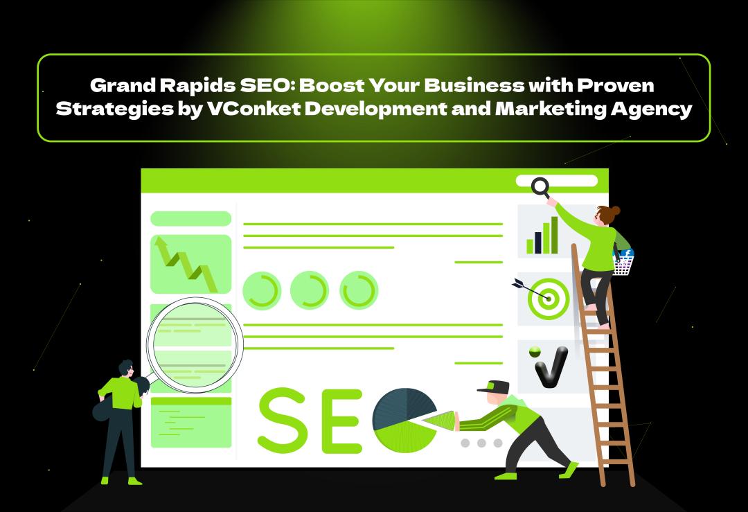 Looking for Grand Rapids SEO to help your business grow online? VConket offers expert strategies to boost your rankings and get you more local customers.