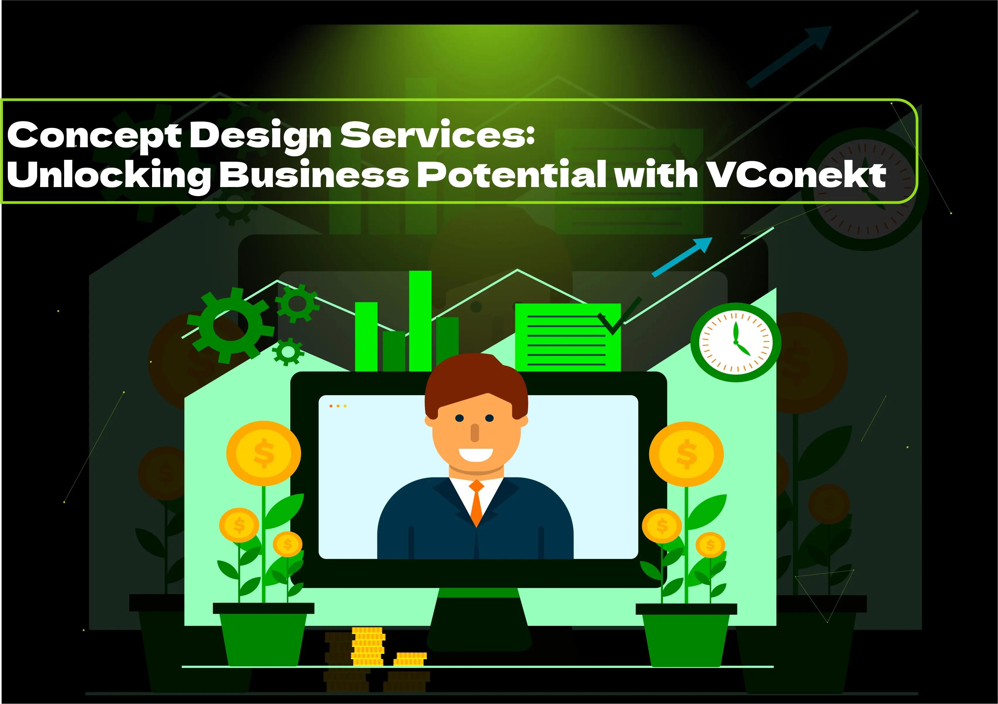 Unlock business potential with VConekt's expert concept design services, driving innovation and growth through creative solutions.
