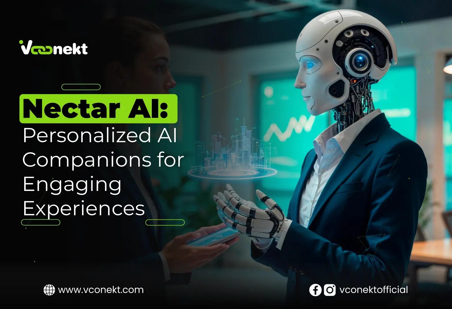 Explore Nectar AI with VConekt — AI companions, immersive storytelling, and personalized interactions for creative and business use.