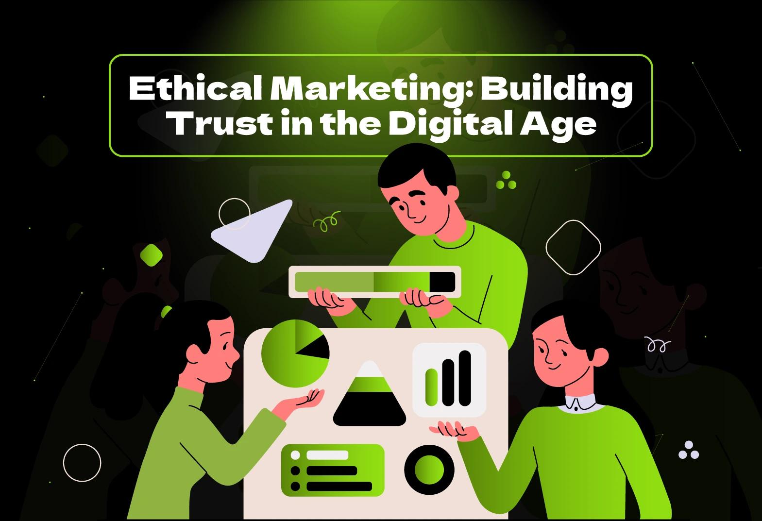 Discover the importance of ethical marketing in today's digital landscape. Learn how to build trust, enhance your reputation, and foster long-term relationships with your customers through honest, transparent, and socially responsible practices.